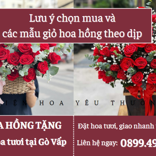 Lưu ý chọn giỏ hoa hồng và các mẫu giỏ hoa hồng theo dịp