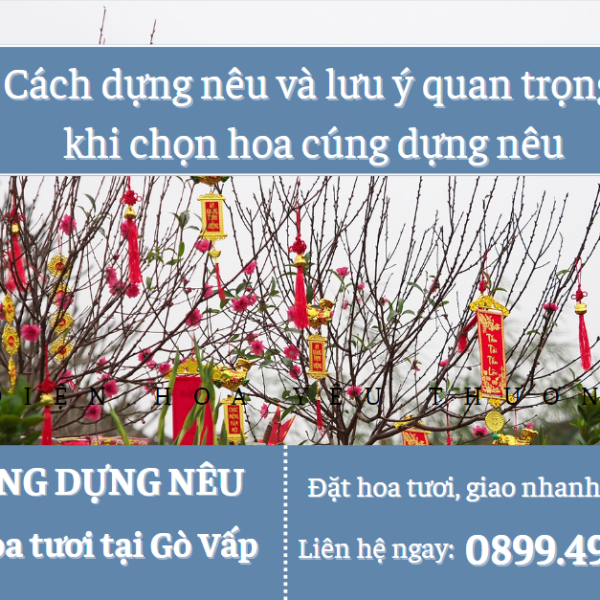 Cách dựng nêu và lưu ý quan trọng khi chọn hoa cúng dựng nêu